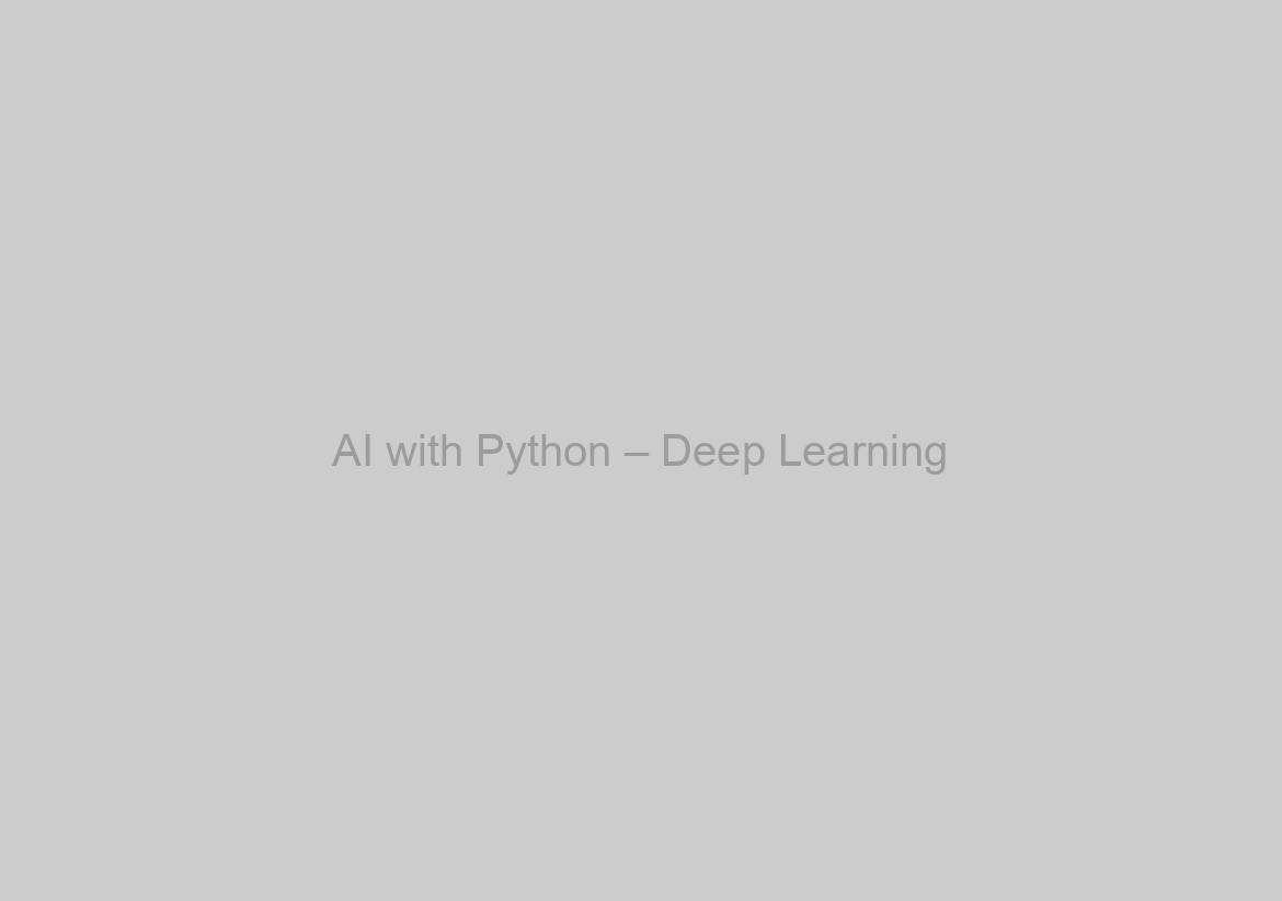 AI with Python – Deep Learning